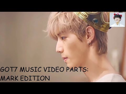 GOT7 MUSIC VIDEO PARTS: MARK EDITION