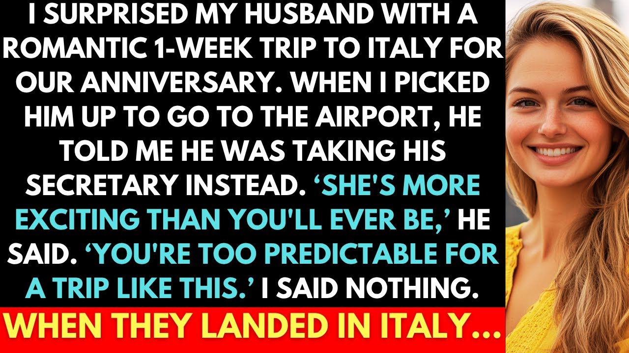 Surprised My Husband With A Romantic Italy Trip For Our Anniversary, But He Took His Secretary...