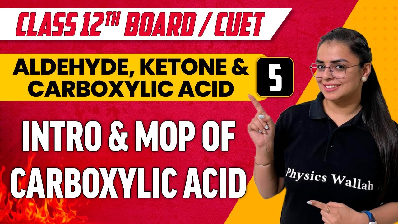 Aldehyde, Ketone, Carboxylic Acid 05 | Intro & MOP of Carboxylic Acid | Class 12th/CUET