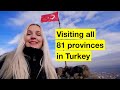 Traveling to All 81 Cities of Turkey