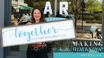 The Process of Making a "Together" sign at AR Workshop Smyrna