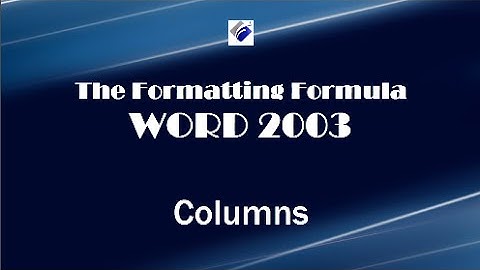 Word 2003   Columns - Split Text into Columns