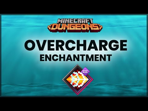 What OVERCHARGE (Powerful) Enchantment Does in Minecraft Dungeons