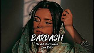 Bardash - Shakir Baba (Slowed And Reverb) New Kashmiri Song