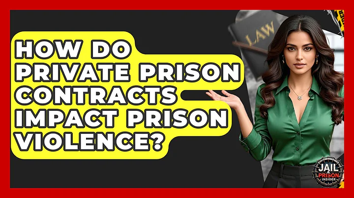 How Do Private Prison Contracts Impact Prison Violence? - Jail & Prison Insider