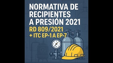 🛠️ Real Decreto 809/2021 REGLAMENTO DE EQUIPOS A PRESIÓN
