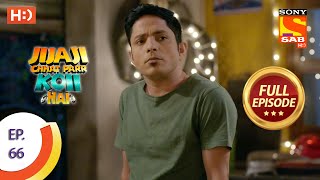 Jijaji Chhat Parr Koii Hai - Ep 66 - Full Episode - 19th August, 2021