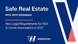 Safe Real Estate: New Legal Requirements for HOA & Condo Associations in 2027