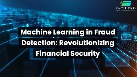 Machine Learning in Fraud Detection: Revolutionizing Financial Security