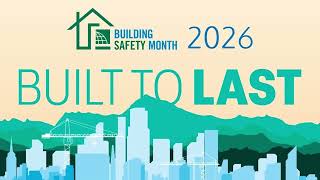 Build to Last: May is International Building Safety Month