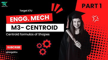 Centroid | Part 1 | Module 3 | Engineering Mechanics | Target KTU