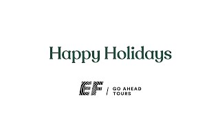 Happy Holidays from Go Ahead Tours