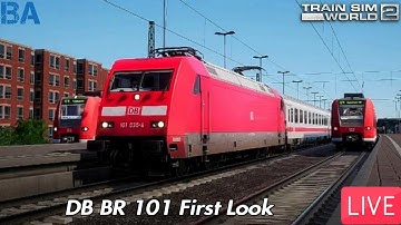 DB BR 101 FIRST LOOK LIVE|Train Sim World 2