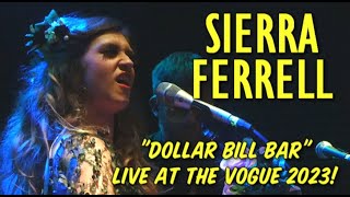 ♥ SIERRA FERRELL ♥  &quot;Dollar Bill Bar&quot;  Live  3/4/23  The Vogue,  Indianapolis, IN