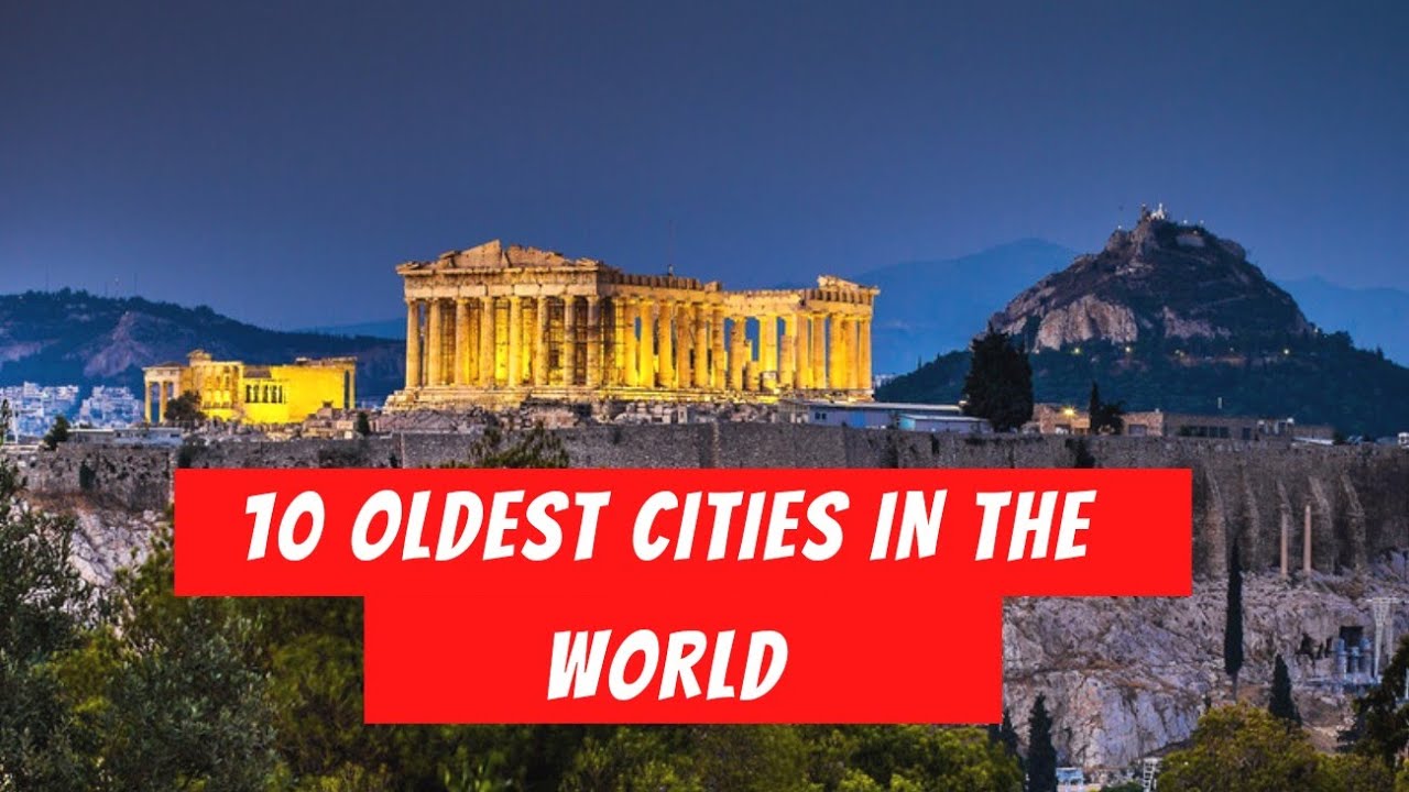 10 oldest cities in the world ancient cities YouTube