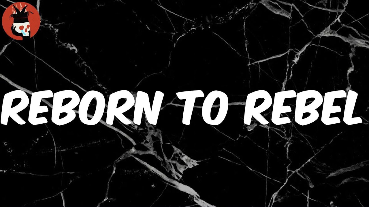 在 YouTube 上观看 Reborn To Rebel (Lyrics) - Ski Mask the Slump God 在 YouTube 上观看 Reborn To Rebel (Lyrics) - Ski Mask the Slump God