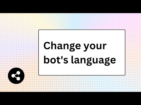 3 Ways to Change Your Bot's Language in Botpress
