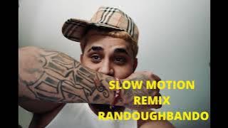 SLOW MOTION REMIX