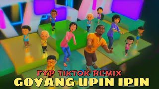 REMIX GOYANG UPIN IPIN - VIRAL TIKTOK