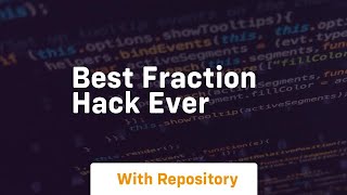 Best fraction hack ever