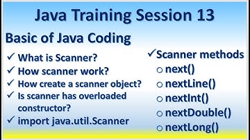 Java Training Session 13 What is Scanner? next() nextLine() nextInt() nextDouble() nextLong()