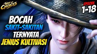 This Sickly Kid Turns Out to be a Cultivation Genius! 🔥 | Way of Choices Ep 1-18