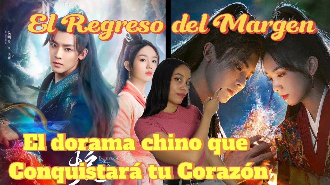 Descubre el Regreso del Margen; el dorama chino que Conquistará tu ...