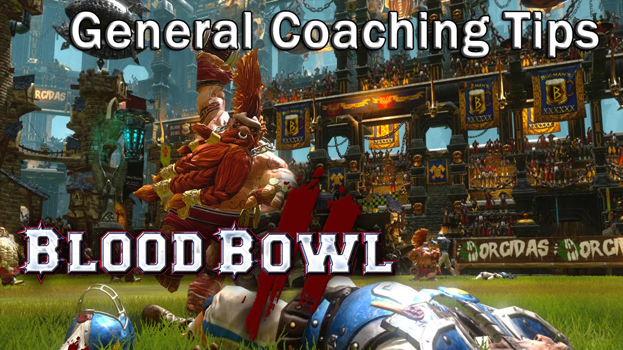 Blood Bowl 2 General Coaching Tips Tricks Youtube