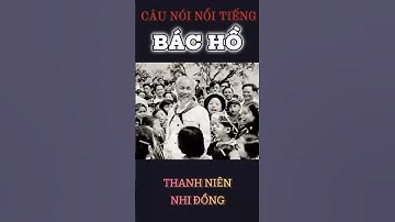 Câu nói nổi tiếng của BÁC HỒ về Thanh Niên - Phần 1 | #BacHo #HoChiMinh #CauNoiNoiTieng #ThanhNien