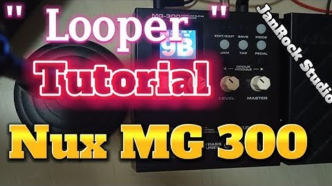 Nux MG 300 | Looper Tutorial | Nux MG 300 Looper paano gamitin | Nux | JanRock Studio