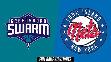 Greensboro Swarm vs. Long Island Nets - Game Highlights