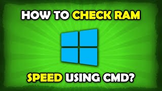 How To Check RAM Speed Using CMD on Windows 10? How To Check RAM Speed Using CMD on Windows 10?