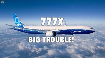 Boeing 777X Is In BIG Trouble Again! Here