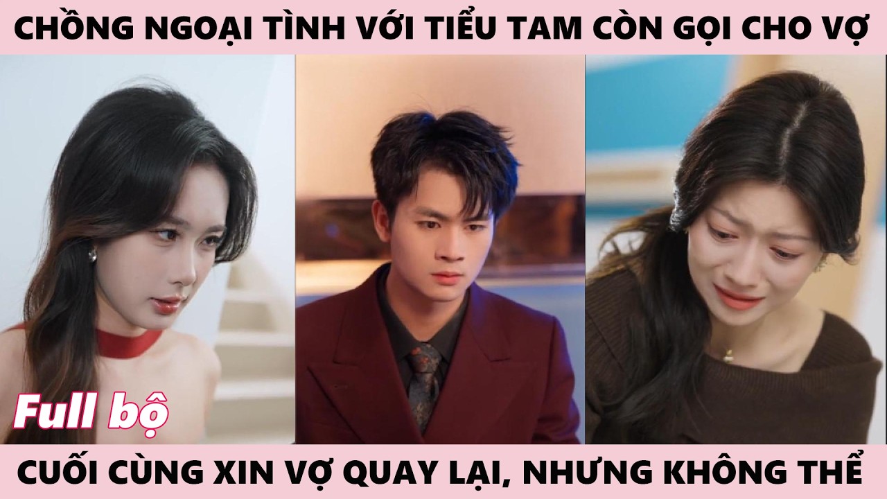 Cuộc Gọi Của Tiểu Tam Phá Tan Cuộc Hôn Nhân, Anh Thật Sự Biết Mình Sai Rồi, Anh Không Thể Thiếu Em
