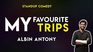 My Favourite Trips - Standup Comedy by Albin Antony