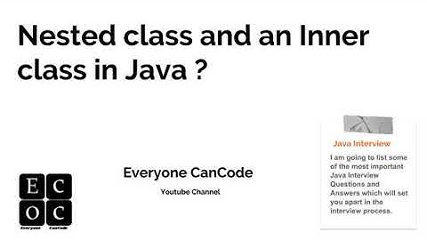 Nested and Inner class in Java  ?