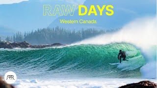 RAW DAYS | Western Canada | Surfing Vancouver Island