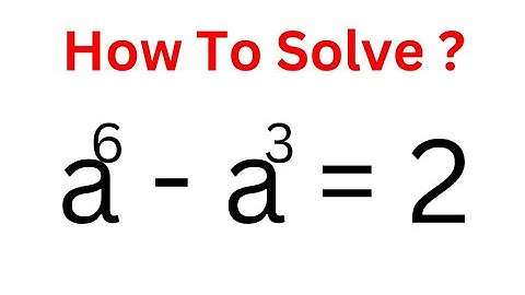 👍Math Olympiad Question a^6-a^3=2 | You Should Use This Trick | Nice Equation Solving.