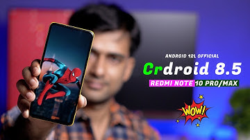 Android 12L CrDroid v8.5 for Redmi Note 10 Pro/Max, Huge Customization, Best Performance, 90FPS..