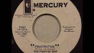 THE PAINTED SHIP - Frustration
THE PAINTED SHIP - Frustration
ALBUM Little White Lies (7, 45 RPM, Single)(1966)
60s Garage Punk band from Vancouver, Canada.
Lineup was Bill Hay (lead vocals), Bob Rowden (lead guitar), Barry Rouden (drums), and Ken Wain (organ).
Active from 1965-71. THE PAINTED SHIP - Frustration