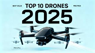Top 10 Drones Ranked 2025