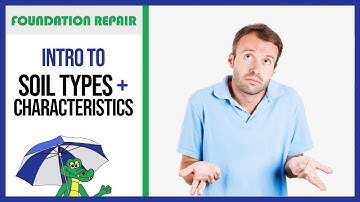 Soil Types and their Characteristics [Foundation Repair Tips]