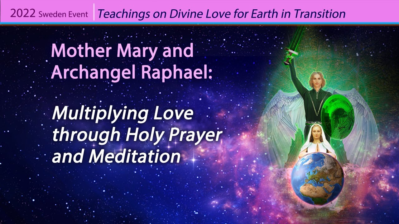 Mother Mary and Archangel Raphael: MultiplyingLove through Holy Prayer ...