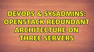 Celebrity DevOps & SysAdmins: Openstack redundant architecture on three servers Net Worth