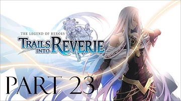 Geofront B Sector | The Legend of Heroes: Trails into Reverie Part 23 (L Route)