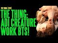 Thing adi creature work behindthescenes