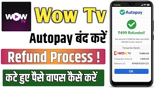 Wow Tv Se Paise Refund Kaise Kare | Wow Tv Ka Autopay Band Kaise Kare | Wow TV Refund Process screenshot 3