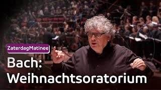 Bach - Weihnachtsoratorium | Part 1 | ZaterdagMatinee