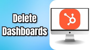 How To Delete Dashboards In HubSpot - Full Guide