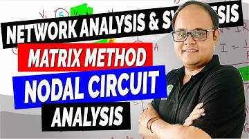 Nodal Analysis (Matrix Approach)-Network Analysis and Synthesis